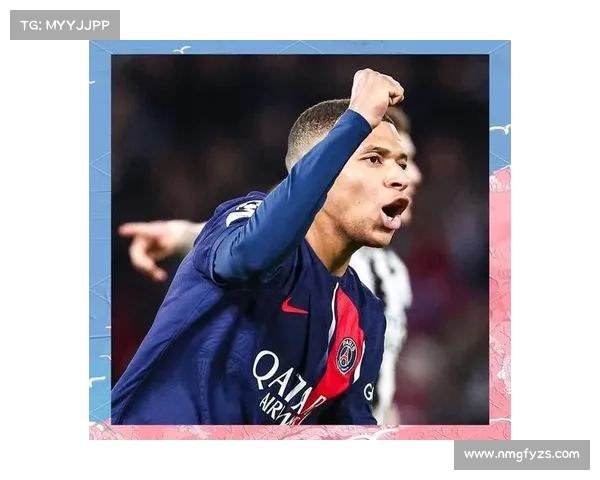 如何助力姆巴佩带领巴黎圣日耳曼突破欧冠瓶颈实现梦想辉煌